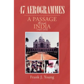 47 Aerogrammes: A Passage through India 1969-1970