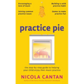 Practice Pie: The step-by-step guide to helping your child enjoy their music practice