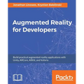 Augmented Reality for Developers: Build practical augmented reality applications with Unity, ARCore, ARKit, and Vuforia