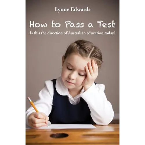 How To Pass a Test: Is this the direction of Australian education today?