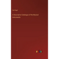 A Descriptive Catalogue of the Musical Instruments