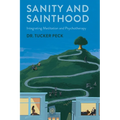 Sanity and Sainthood: Integrating Meditation and Psychotherapy