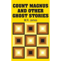 Count Magnus and Other Ghost Stories