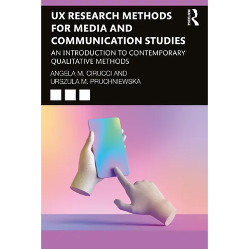 UX Research Methods for Media and Communication Studies: An Introduction to Contemporary Qualitative Methods