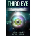 Third Eye: Step-By-Step Guide to Third Eye Awakening