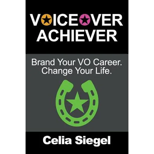 Voiceover Achiever: Brand your VO career. Change your life.