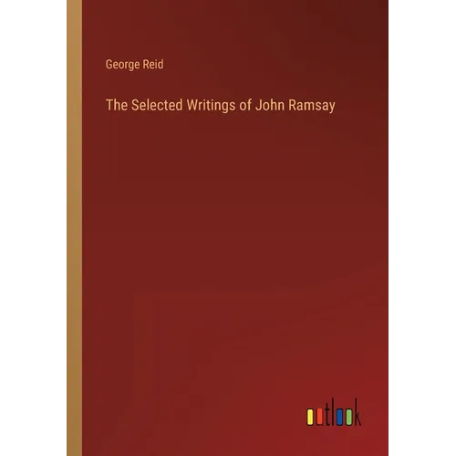 The Selected Writings of John Ramsay