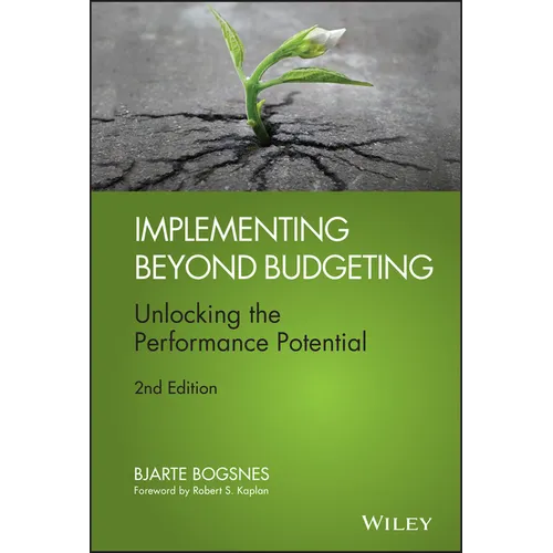 Implementing Beyond Budgeting: Unlocking the Performance Potential