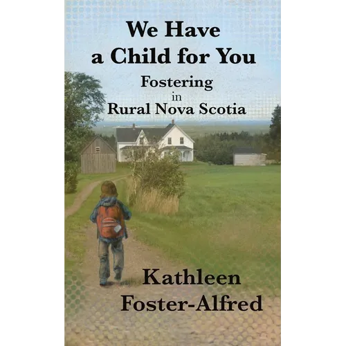 We Have a Child for You: Fostering in rural Nova Scotia