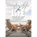 Relationships for Life: How To Improve Yourself and the Relationships Around You