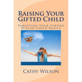 Raising Your Gifted Child: Parenting Your Strong Willed Child Basics