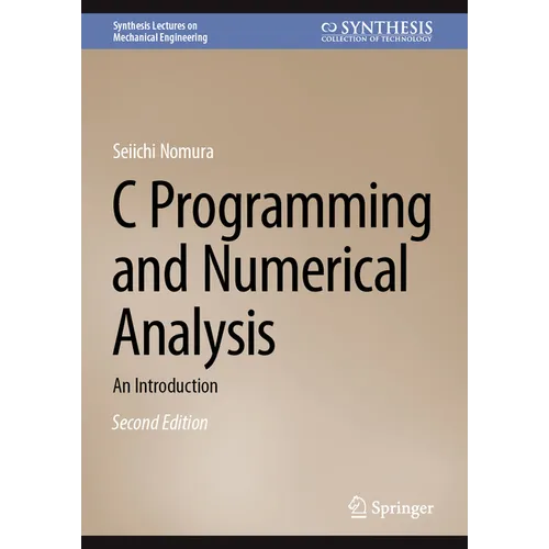 C Programming and Numerical Analysis: An Introduction