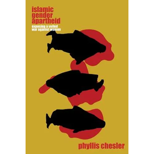 Islamic Gender Apartheid: Exposing a Veiled War Against Women