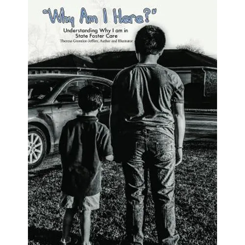 Why I Am Here?: Understanding Why I Am In State Foster Care