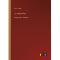 Les Misérables: in large print - Volume I