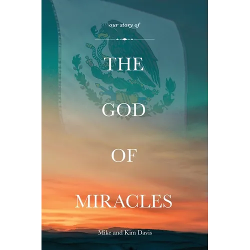Our Story of the God of Miracles