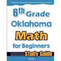 6th Grade Oklahoma Math for Beginners: Standardized Testing and Home School Study Guide