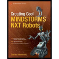 Creating Cool MINDSTORMS NXT Robots