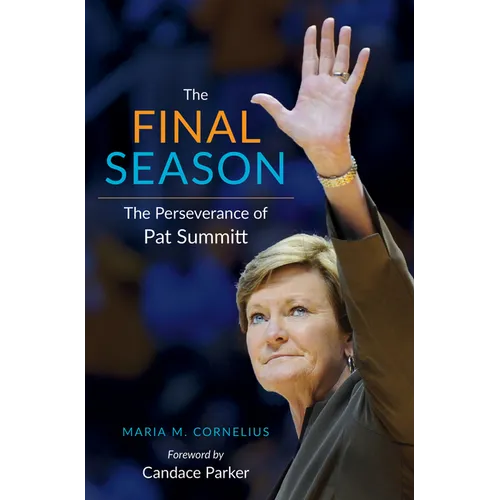 The Final Season: The Perseverance of Pat Summitt - Paperback