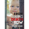 From Diapers to Death Row