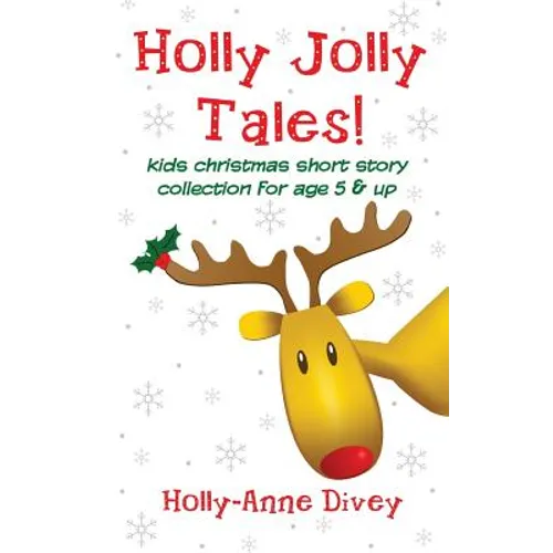 Holly Jolly Tales! - Kids Christmas Short Story Collection for Age 5 & Up