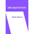 frankenstein by Mary Shelley