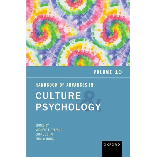 Handbook of Advances in Culture and Psychology, Volume 10: Volume 10