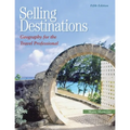 Selling Destinations: Geography for the Travel Professional