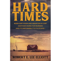 Hard Times: Born Dirt Poor and Abortion is Just Another Word for Murder and it's Impossible to Fix Stupid!