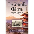 The General's Children: American Families in Occupied Japan