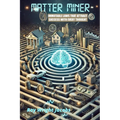 Matter Miner: Immutable Laws That Attract Success With Every Thought