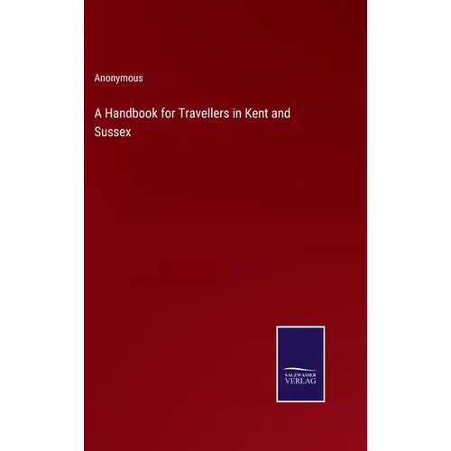 A Handbook for Travellers in Kent and Sussex
