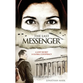 The Last Messenger: Action, historical thriller. Crete 1941- A lost secret discovered. London 2005- A global conspiracy. An MI6 agent must