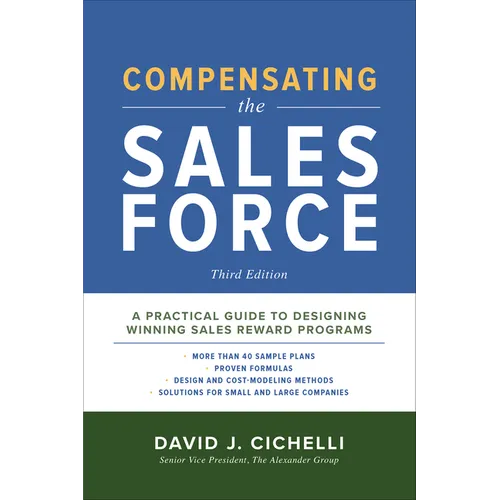 Compensating the Sales Force, Third Edition: A Practical Guide to Designing Winning Sales Reward Programs