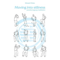 Moving into Stillness: a practical guide to Qigong and meditation