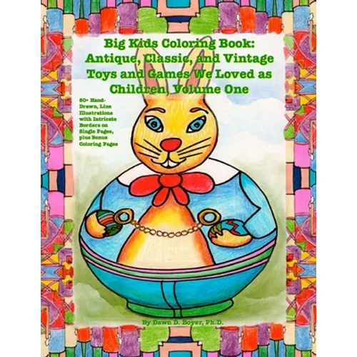 Big Kids Coloring Book: Classic, Vintage, and Antique Toys and Games We Loved: 50+ Simple, Hand-Drawn, Line Drawings with Journaling Memory Pr