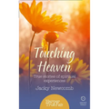 Touching Heaven: True stories of spiritual experiences