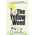 The Yellow Weed: How to Recognize and Embrace the Process Before the Blessings