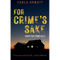 For Crime's Sake: When True Crime Kills
