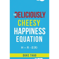 The Deliciously Cheesy Happiness Equation