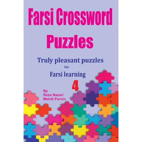 Farsi Crossword Puzzles 4: Truly Pleasant Puzzles for Farsi Learners