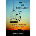 Myths of Education: Truths that will Set You Free