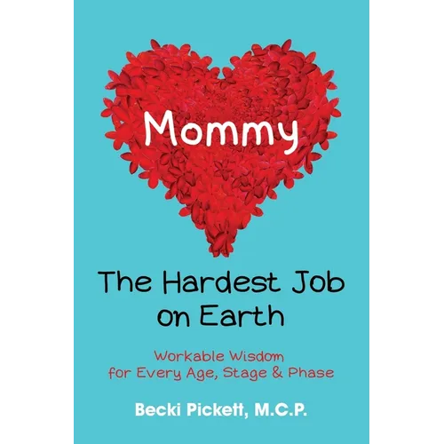 Mommy: The Hardest Job on Earth