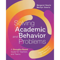 Solving Academic and Behavior Problems: A Strengths-Based Guide for Teachers and Teams