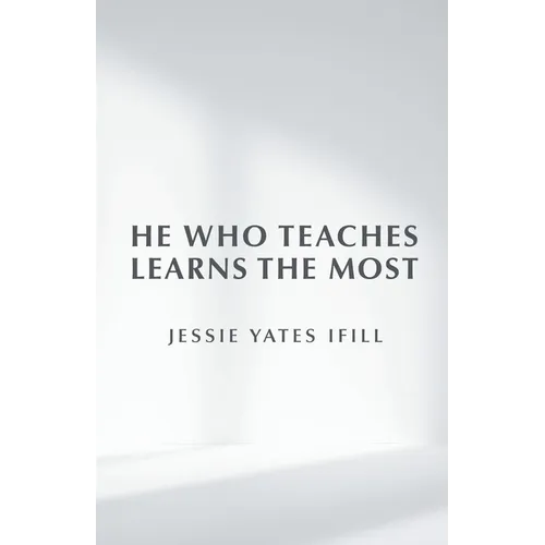 He Who Teaches Learns the Most