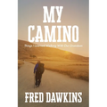 My Camino - Things I Learned Walking with My Grandson