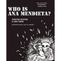 Who Is Ana Mendieta?
