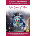 The Quest of Rose: The Cosmic Keys of Our Future Becoming