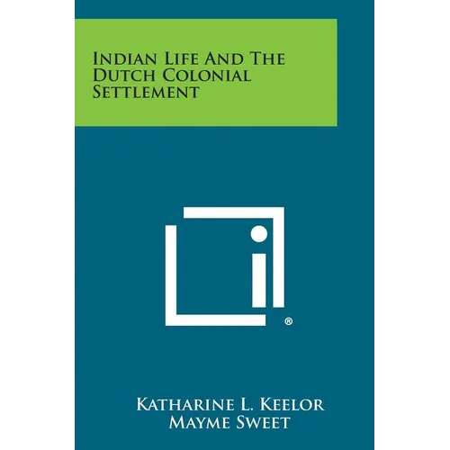 Indian Life and the Dutch Colonial Settlement