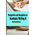 Perspectives and Perceptions on Academic Writing and Citations